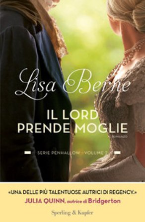 Il lord prende moglie. Serie Penhallow. Vol. 2 Lisa Berne
