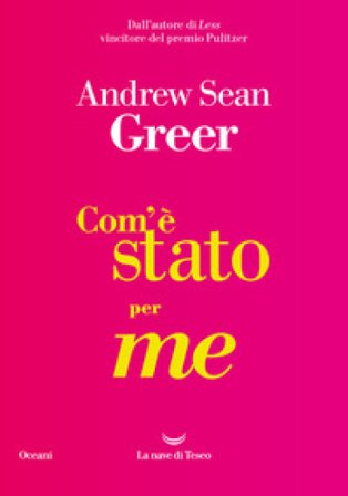 Com'è stato per me Andrew Sean Greer