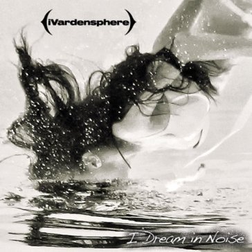 I dream in noise remixes vol.2 Ivardensphere