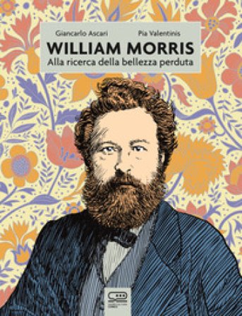 William Morris. Alla ricerca della bellezza perduta Pia Valentini