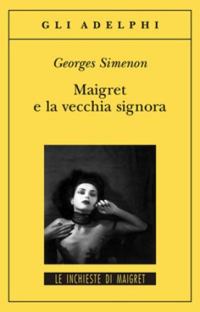 Maigret e la vecchia signora Georges Simenon