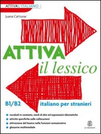 Attiva il lessico (B1/B2). Per esercitarsi con i vocaboli in contesto Juana Cattunar