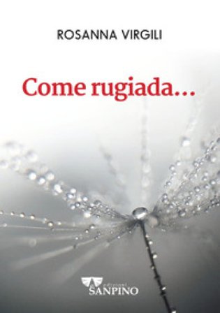 Come rugiada... Rosanna Virgili