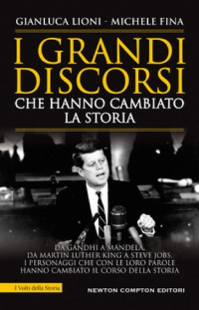 I grandi discorsi che hanno cambiato la Storia Gianluca Lioni