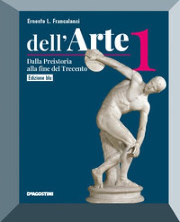 Dell'arte. Ediz. blu. Con Quaderno temi ed elaborazioni di Storia dell'arte e Educazione civica. Per le Scuole superiori. Con e-book. Con espansione 