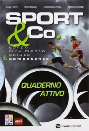 Sport & co. Per le Scuole superiori. Con CD-ROM. Con e-book. Con espansione online Gianluigi Fiorini