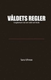 Våldets regler : ungdomars tal om våld och bråk, ISBN: 9789171733252