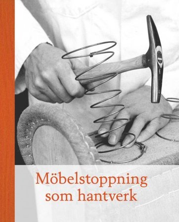 Möbelstoppning som hantverk, ISBN: 9789151921488