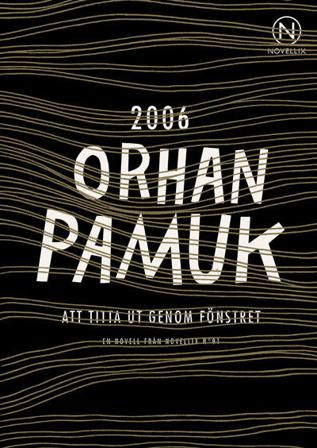 Att titta ut genom fönstret - Bok av Orhan Pamuk - Häfte