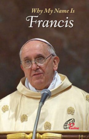 Why my name is Francis Papa Francesco (Jorge Mario Bergoglio)