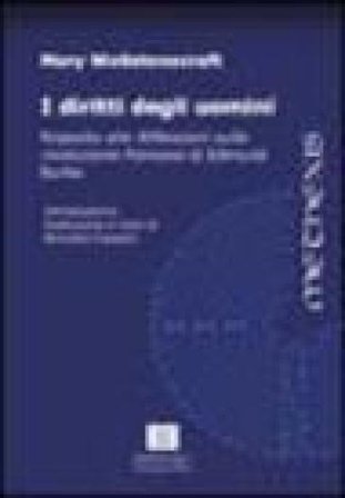 I diritti degli uomini. Risposta alle riflessioni sulla Rivoluzione francese Mary Wollstonecraft
