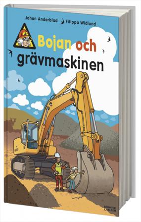 Bojan och grävmaskinen - Bok av Johan Anderblad & Filippa Widlund - Inbunden