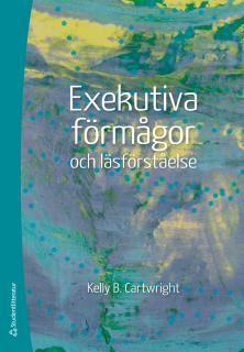 Exekutiva förmågor och läsförståelse - Cartwright Exekutiva förmågor och läsförståelse