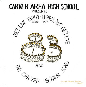 Get live '83 (the senior rap) CARVER AREA HIGH SCH
