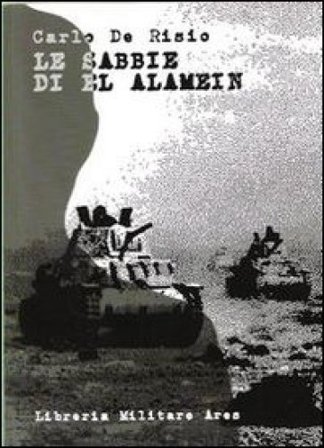Le sabbie di El Alamein Carlo De Risio