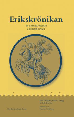 Erikskrönikan : en medeltida krönika i nusvensk version - Bok av Peter C. Hogg, Erik Carlquist, m.fl. - Inbunden