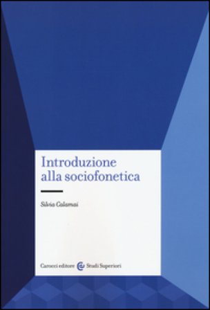 Introduzione alla sociofonetica Silvia Calamai