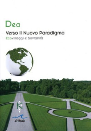 Verso il nuovo paradigma. Ecovillaggi e sovranità DEA