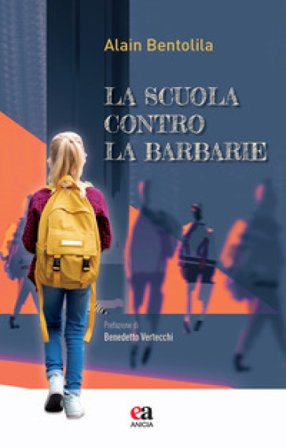 La scuola contro la barbarie Alain Bentolila