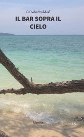 Il bar sopra il cielo Giovanna Sale