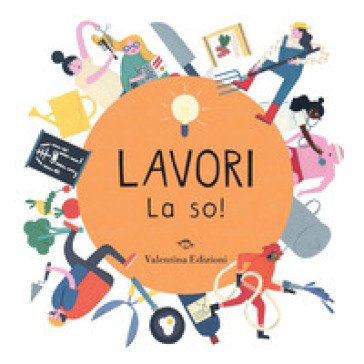 Lavori. La so! Ediz. a colori Magda N. Garguláková