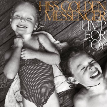 Jump for joy Hiss Golden Messenger