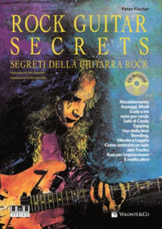 Rock guitar secrets. Segreti della chitarra. Con CD Audio Peter Fischer