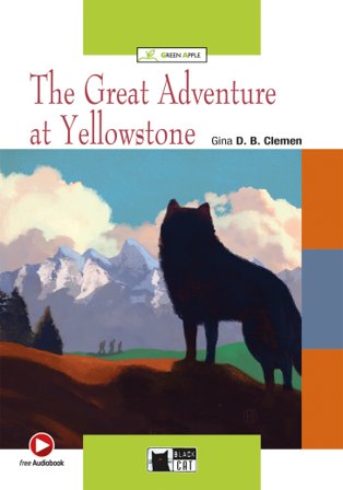 The great adventure at Yellowstone. Con File audio scaricabile on line Gina Della Bosca