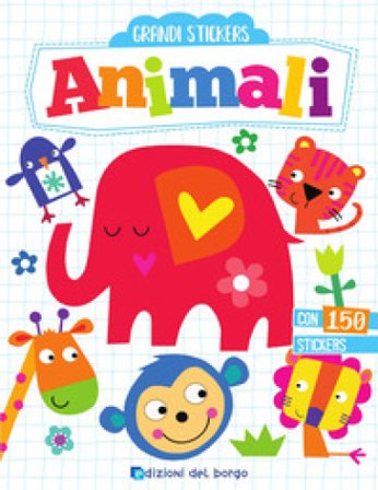 Animali. Grandi stickers. Con adesivi. Ediz. a colori Elizabeth Golding