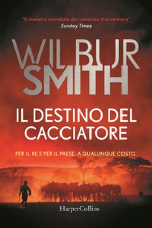 Il destino del cacciatore Wilbur Smith