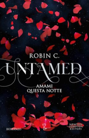 Amami questa notte. Untamed C. Robin