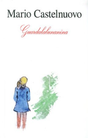 Guardalalunanina (2 cd + libro 65 pagine Mario Castelnuovo
