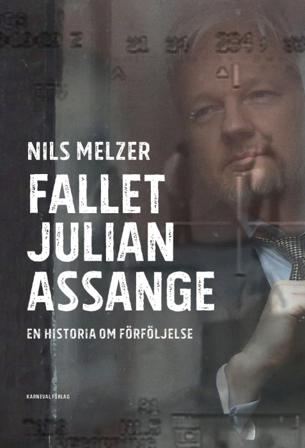 Fallet Julian Assange : en historia om förföljelse - Bok av Nils Melzer - Danskt band