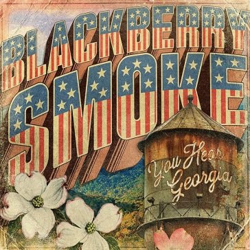 You hear georgia BLACKBERRY SMOKE