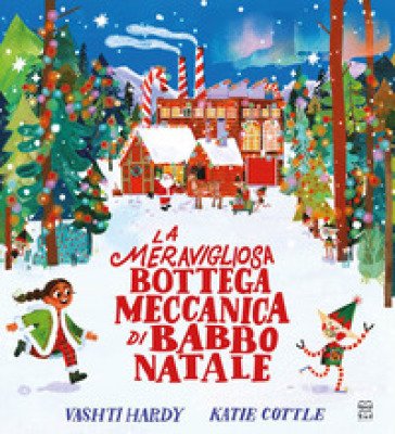 La meravigliosa bottega meccanica di Babbo Natale. Ediz. a colori Vashti Hardy