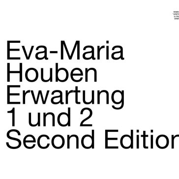 Erwartung 1 und 2 EVA-MARIA HOUBEN