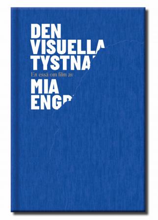 Den visuella tystnaden - Bok av Mia Engberg - Inbunden