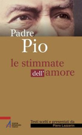 Le stimmate dell'amore Pio da Pietrelcina (santo)