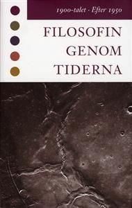 Filosofin genom tiderna Del 5. 1900-talet, efter 1950 : texter