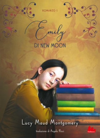 Emily di New Moon. Vol. 1 Lucy Maud Montgomery