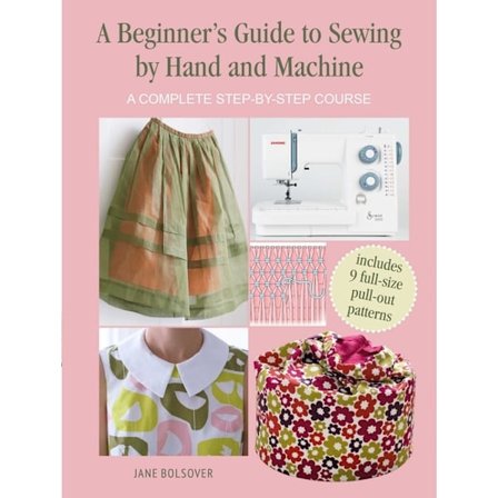 A Beginner's Guide to Sewing by Hand and Machine 9781800650930