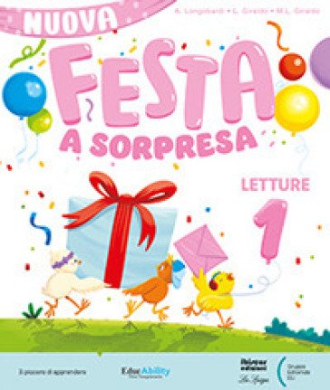 Nuova festa a sorpresa. Con Letture, Riflessione linguistica e scrittura, Storia-Geografia-Scienze e tecnologia-Ed. civica, Matematica con Quaderno 