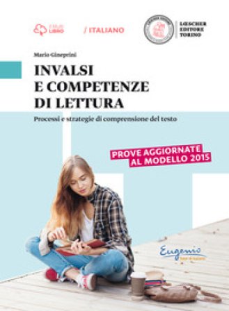 INVALSI e competenze di lettura. Processi e strategie di comprensione del testo. Per le Scuole superiori. Con e-book. Con espansione online Mario 