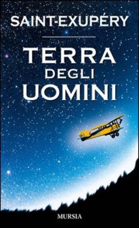 Terra degli uomini Antoine de Saint-Exupéry