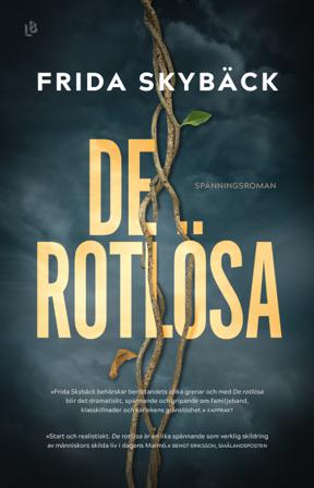 De rotlösa - Bok av Frida Skybäck - Storpocket