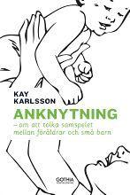 Anknytning : om att tolka samspelet mellan föräldrar och små barn