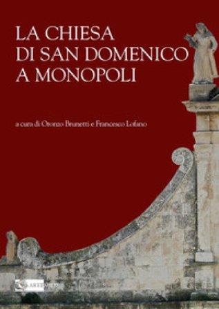La Chiesa di San Domenico a Monopoli. Ediz. a colori