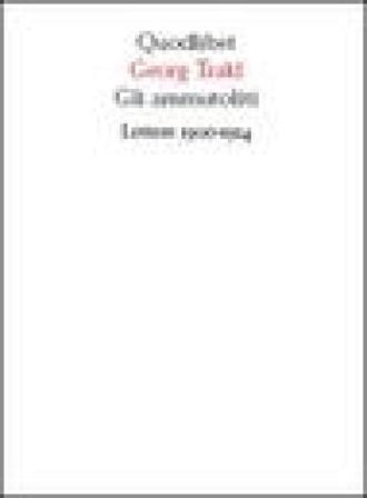 Gli ammutoliti. Lettere 1900-1914 Georg Trakl