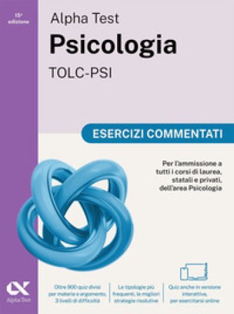 Alpha Test. Psicologia. TOLC-PSI. Esercizi commentati. Ediz. MyDesk. Con espansioni online Paola Borgonovo