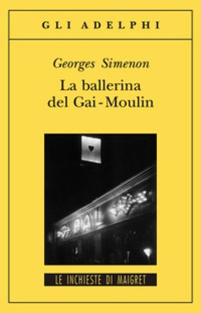 La ballerina del Gai-Moulin Georges Simenon
